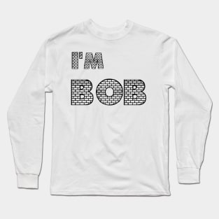 HI, I'M BOB Long Sleeve T-Shirt